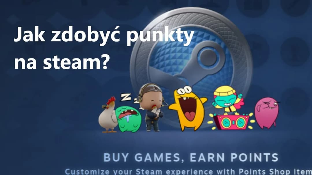 Jak zdobyć punkty Steam? Sprawdzone sposoby bez wydawania pieniędzy
